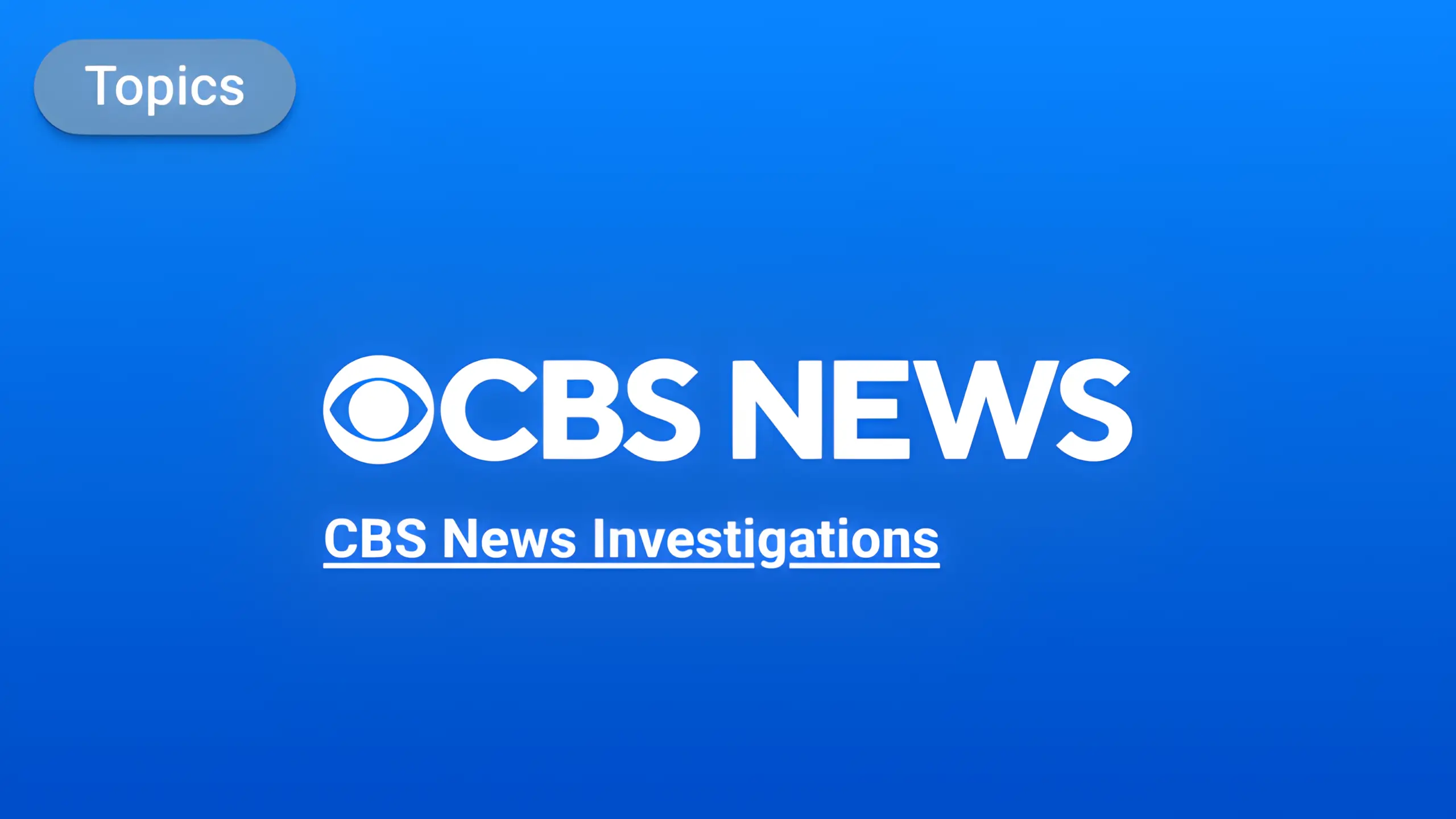 CBS Topics: CBS News Investigations